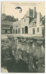 9. La Bretagne. - Saint-Brice-En-Cogles (I.-et-V.). Le Château de Saint-Brice et le Vieux Pont
