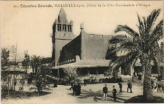 Marseille Expo 1906 Palais de la Cote Occidentale d'Afrique à Marseille