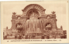 Marseille Expo Coloniale - Le Chateau d'Eau à Marseille