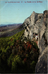 La Sainte-Baume La Grotte et le Saint-Pilon