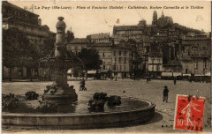 Le Puy(Hte-Loire) - Place et Fontaine Michele - Cathedrale Rocher