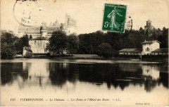 Carte postale ancienne Le Château. - Les Bains et l'Hôtel des Bains
                                                                     à Pierrefonds
                                