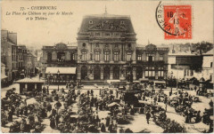 Cherbourg - La Place du Chateau un jour de Marche et le Théatre