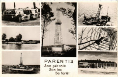 Le Pays Landais - Parentis - Son Petrole - Son Lac - Sa Foret -
													40 Landes
												