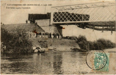Catastrophe - Ponts-de-Ce 1907 - Une heure apres l'accident