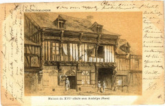 Maison du Xvi siécle aux Andelys