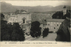 Chambery La Sainte-Chapelle - Cour du Chateau et Vue Generale