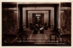 Paquebot Normandie Grand Hall Au fond Salle a manger Ships