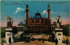 Carte postale ancienne Le Trocadéro et le Pont d'Iéna
                                                                     à Paris 16e
                                