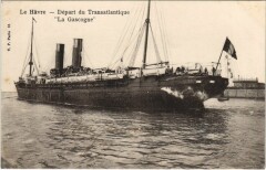 Depart du Transatlantique La Gascogne - Le Havre Ships