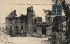 Bataille de l'Aisne 1914-18 Anizy-le-Chateau L'Hotel de Ville -
													02 Aisne
												