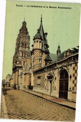 Tours - La Cathédrale et la Maison Renaissance à Tours