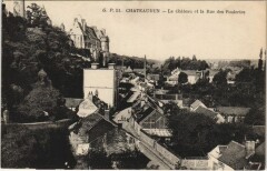 Chateaudun Le Chateau et la Rue des Fouleries -
													28 Eure et Loir
												