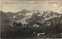 Le Col du Lautaret - Les Chalets-Hotels - Le Glacier de l'Homme