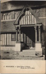 Honfleur Eglise Sainte-Catherine - Porche Sud -
																					14600 Honfleur
																			