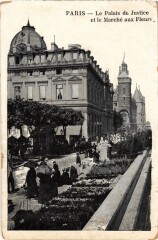 Carte postale ancienne Le Palais de Justice et le Marché aux Fleurs
                                                                     à Paris 4e
                                
