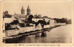 Melun Le Quai Notre-Dame et la Maison Centrale -
																					77000 Melun
																			
