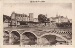 Pau - Le Pont sur le Gave et Chateau d'Henri Iv à Pau