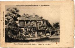 La Normandie... Montreuil-Larcille - Maison du Xvi siécle