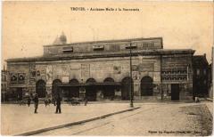 Troyes Ancienne halle a la Bonneterie à Troyes