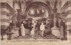 Mont Dore Etablissement Thermal ,Galerie des Bains Romains à Mont-Dore
