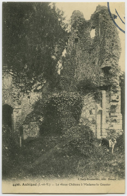Carte postale ancienne 4496. Aubigné (I.-et-V.). Le vieux château à Madame Le Goaster.