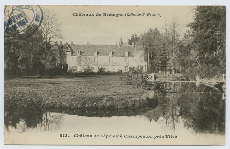 Carte postale ancienne 813. - Château de Lépinay à Champeaux, près Vitré.