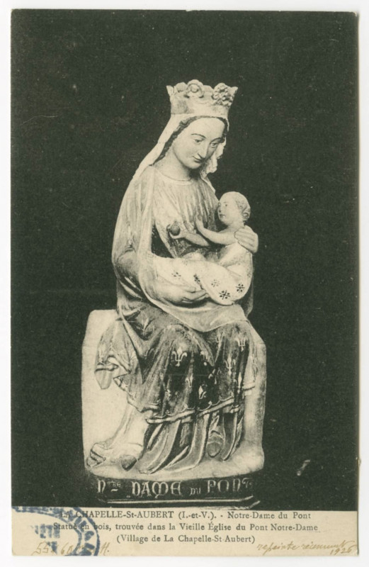 Carte postale ancienne La Chapelle-St-Aubert (I.-et-V.). - Notre-Dame du Pont. Statue en bois, trouvée dans la Vieille Eglise du Pont Notre-Dame (Village de la Chapelle-St-