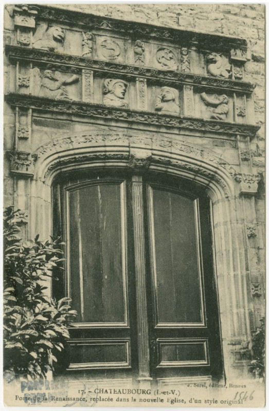 Carte postale ancienne 17. - Chateaubourg (I.-et-V.) Porte de la Renaissance, replacée dans la nouvelle Eglise, d'un style original.