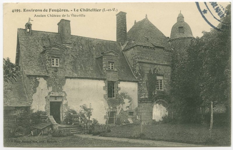 Carte postale ancienne 4195. Environs de Fougères. - Le Châtellier (I.-et-V.) Ancien Château dela Vieuville.