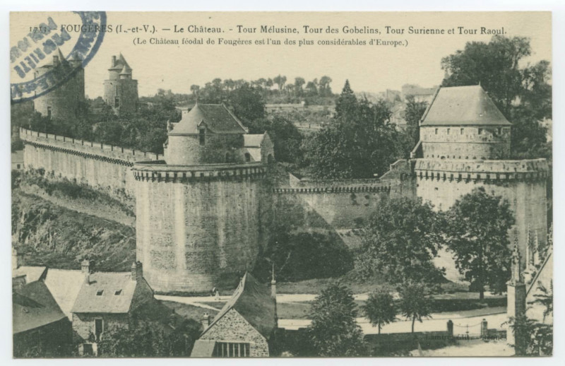 Carte postale ancienne 1713. - Fougeres (I.-et-V.). - Le Château. - Tour Mélusine, Tour des Gobelins, Tour Surienne et Tour Raoul. (Le Château féodal de Fougères est l'