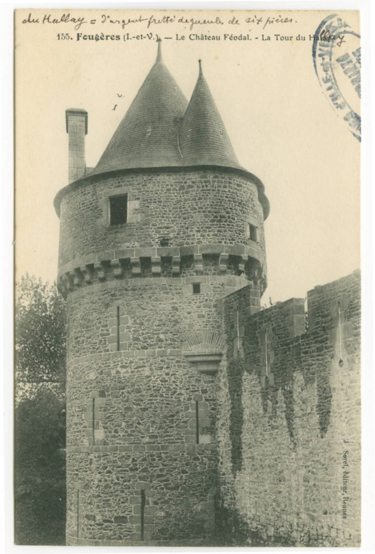 Carte postale ancienne 155. Fougères (I.-et-V.). _ Le Château Féodal. - La Tour du Halay.