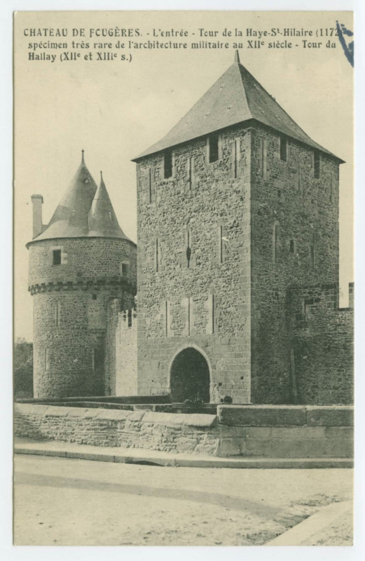 Carte postale ancienne Chateau De Fougeres. - L'entrée - Tour de la Haye-St-Hilaire (1172) spécimen très rare de l'architecture militaire au XIIe siècle - Tour du Hallay