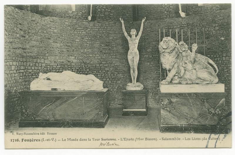 Carte postale ancienne 1716. Fougères (I.-et-V.) _ Le Musée dans la Tour Surienne. - L'Epave (Mme Bisson). - Salammbôo. - Les Lions (de Valton).