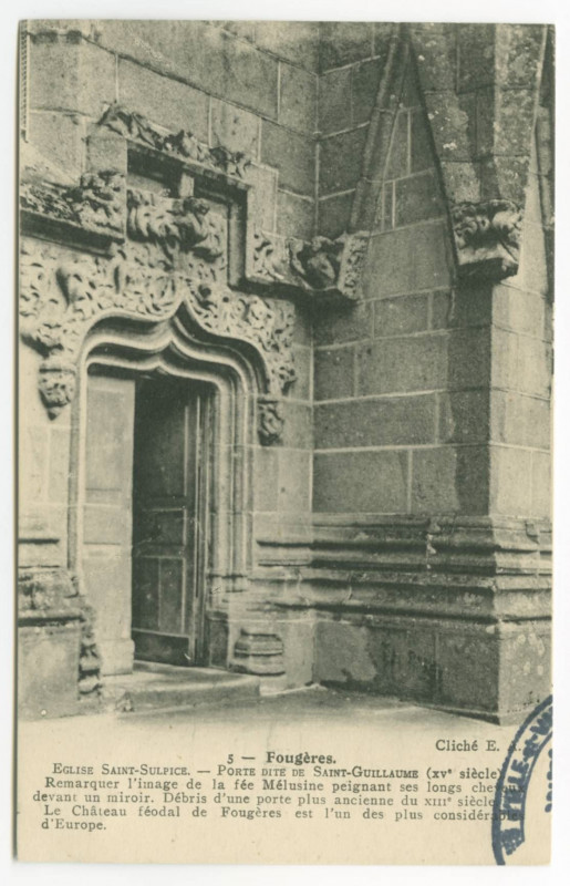 Carte postale ancienne 5 - Fougères. - Eglise Saint-Sulpice. - Porte dite de Saint-Guillaume (XVe siècle). Remarquer l'image de la fée Mélusine peignant ses longs cheveu