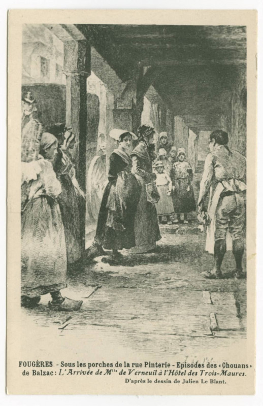 Carte postale ancienne Fougeres - Sous les porches de la Rue Pinterie - Episodes des Chouansde Balzac : L' Arrivée de  Mlle de Verneuil à l'Hôtel des Trois-Maures.