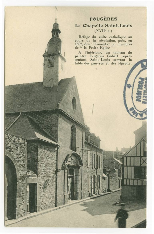 Carte postale ancienne Fougeres -  La chapelle Saint-Louis ( XVIIe siècle). Refuge du culte catholique, au cours de la révolution puis, en 1802, des Louisets ou membres de