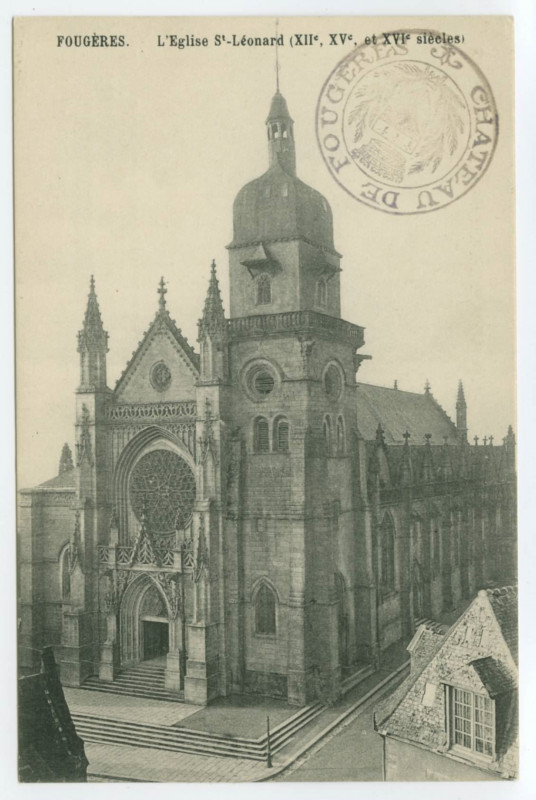 Carte postale ancienne Fougeres. L'Eglise St-Léonard (XIIe, XVe, et XVIe siècles)