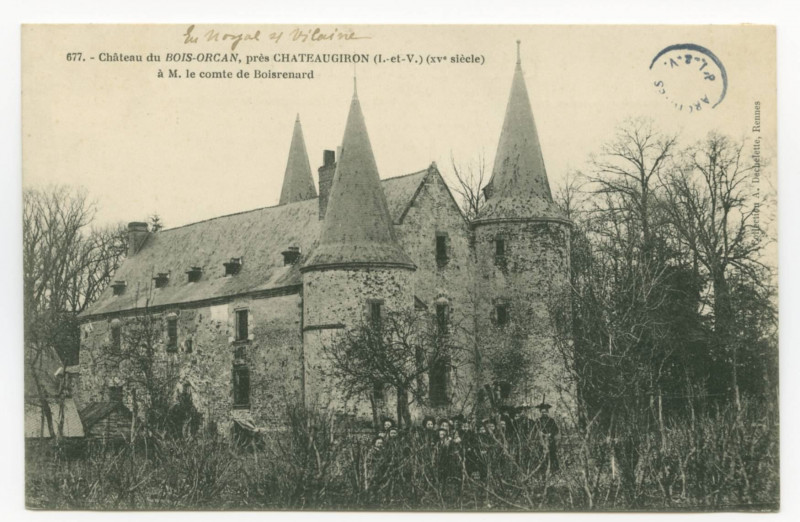 Carte postale ancienne 677. Château du Bois-ORCAN, près Chateaugiron (I.-et-V.) (XVe siècle) à M. le comte de Boisrenard.