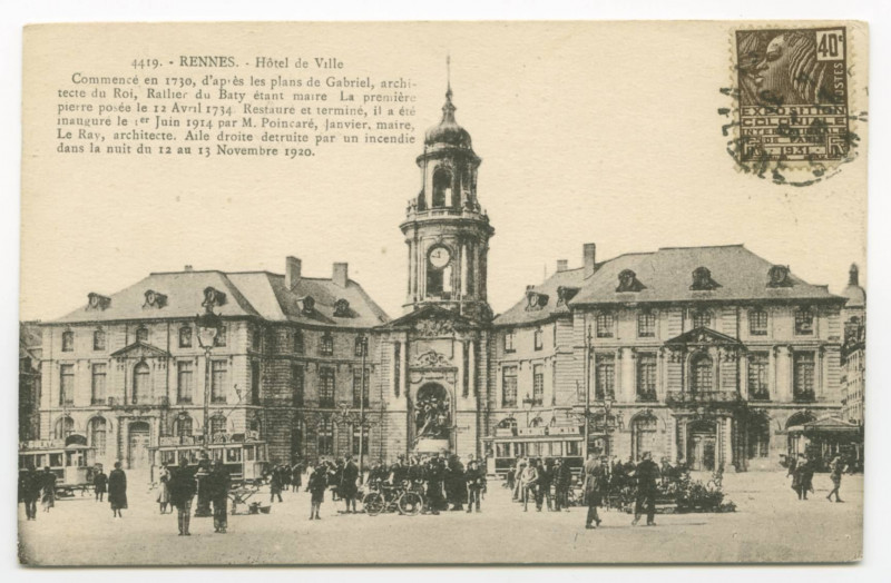 Carte postale ancienne 4419. Rennes - Hôtel de Ville Commencé en 1730, d'après les plans de Gabriel, architecte du Roi, Rallier du Baty étant maire. La première pierre 