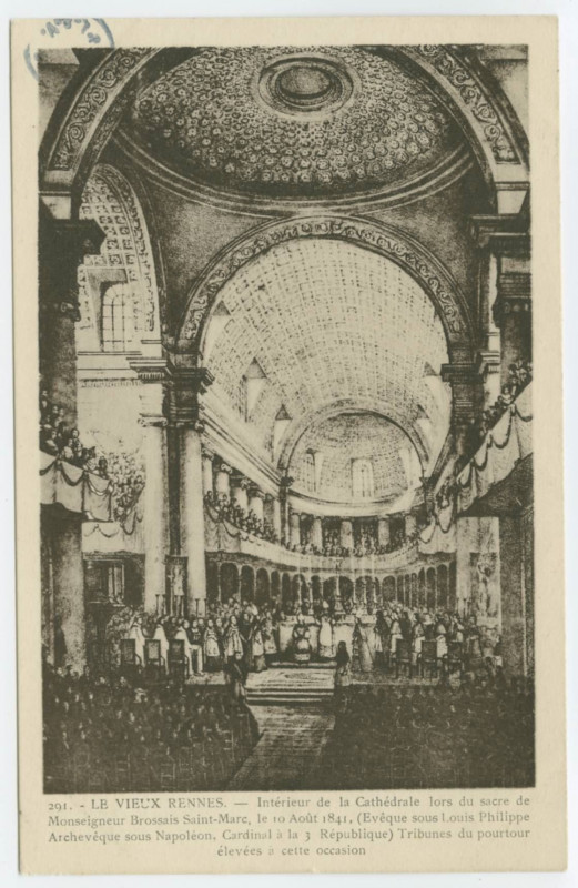 Carte postale ancienne 291. - Le Vieux Rennes. - Intérieur de la Cathédrale lors du sacre de Monseigneur Brossais Saint-Marc, le 10 Août 1841, (Evêque sous Louis Philipp