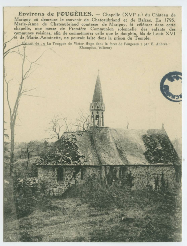 Carte postale ancienne Environs de Fougeres. - Chapelle (XVIè s.) du Château de Marigny où demeure le souvenir de Chateaubriand et de Balzac. En 1795, Marie-Anne de Chate