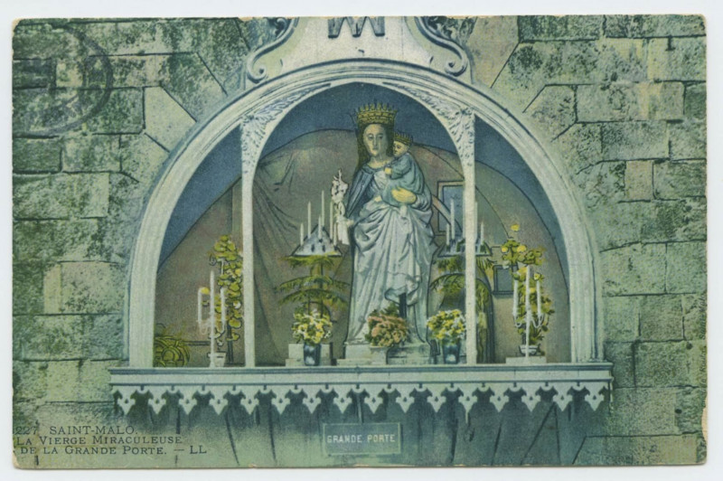 Carte postale ancienne 227 - Saint-Malo -La vierge miraculeuse de la Grande Porte. - Ll.