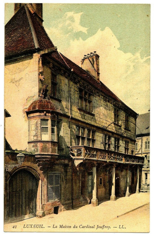 Carte postale ancienne Haute-Saone Luxeuil La Maison du Cardinal Jouffroy