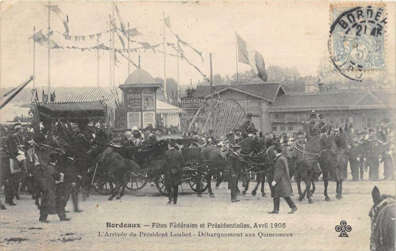 Carte postale ancienne Bordeaux Fetes Federales Presidentielles 1905 Arrivee President Loubet De à Bordeaux