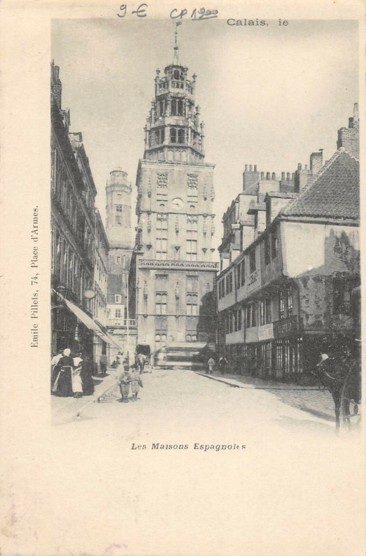 Carte postale ancienne Calais Les Maisons Espagnoles (dos non divisé) à Calais