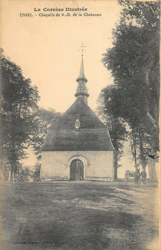 Carte postale ancienne Ussel Chapelle De N.d.de La Chabanne à Ussel