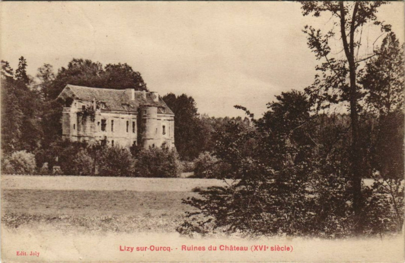 Carte postale ancienne Lizy sur Ourcq Ruines du Chateau France à Lizy-sur-Ourcq