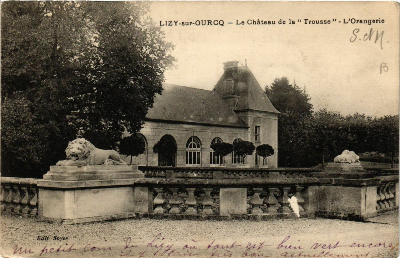 Carte postale ancienne Lizy-sur-Ourcq - Le Chateau de la Trousse - L'Orangerie à Lizy-sur-Ourcq