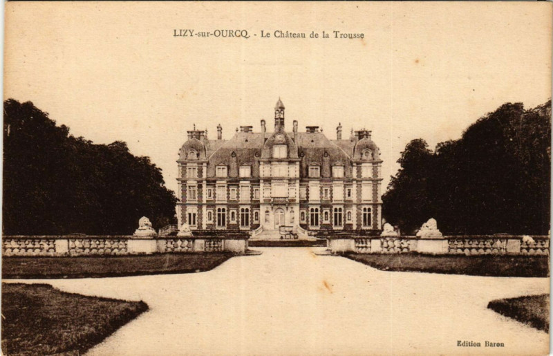 Carte postale ancienne Lizy-sur-Ourcq - Le Chateau de la Trousse à Lizy-sur-Ourcq